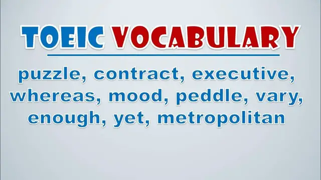 Video thumbnail for TOEIC Vocabulary: Puzzle, Contract, Executive, Whereas, Mood, Peddle, Vary, Enough, Yet