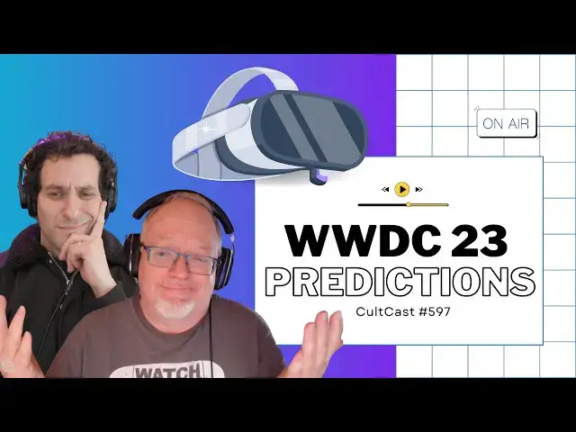 'Video thumbnail for WWDC 23 predictions! (CultCast #597)'