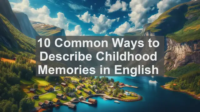 Video thumbnail for 10 Common Ways to Describe Childhood Memories in English