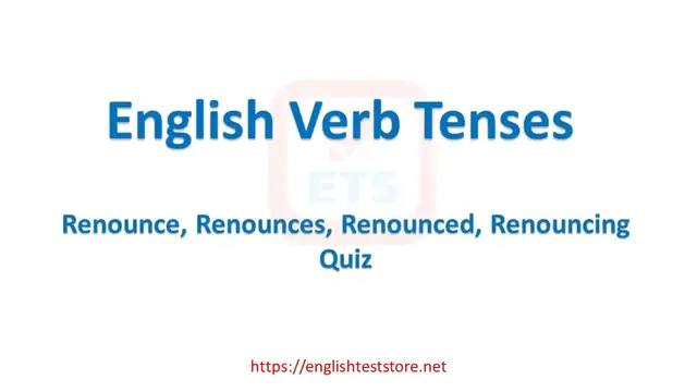Video thumbnail for English Verb Tenses: Renounce, Renounces, Renounced, Renouncing Quiz