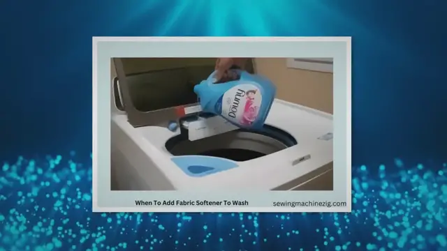 Video thumbnail for When To Add Fabric Softener To Wash Best Methods (2023) - SewingMachineZig