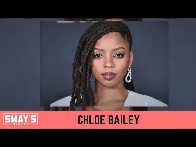 Video thumbnail for Chloe Bailey On Rappers She Produced for, Meditation, Reflection and New Music | SWAY’S UNIVERSE