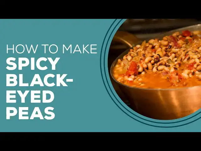 Video thumbnail for Blast from the Past: Spicy Black-Eyed Peas Recipe