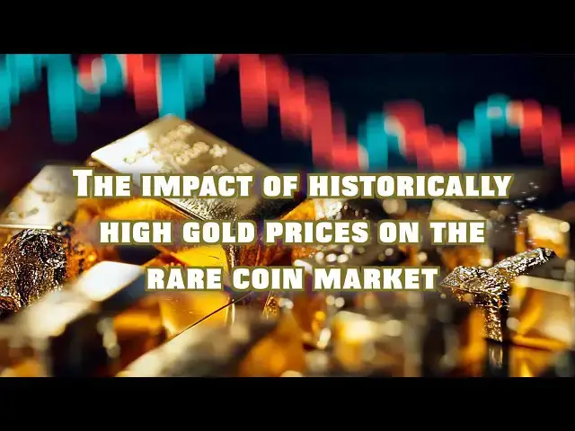 'Video thumbnail for The Impact of Historically High Gold Prices on the Rare Coin Market'