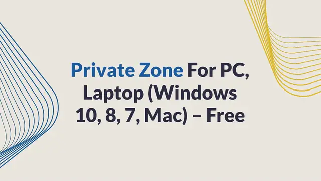 Video thumbnail for Private Zone For PC, Laptop (Windows 10, 8, 7, Mac) – Free
