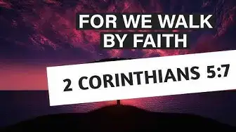 Video thumbnail for Empower Your Journey: 2 Corinthians 5:7 - Walk by Faith, Not by Sight! ??‍♂️
