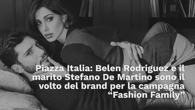 Video thumbnail for Piazza Italia, Belen Rodriguez e Stefano De Martino testimonial del brand