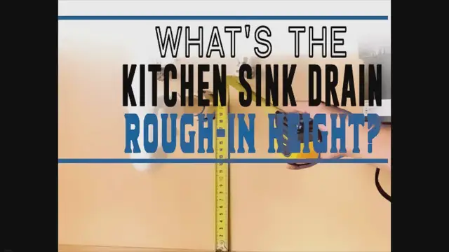 Video thumbnail for What’s The Kitchen Sink Drain’s Rough-In Height