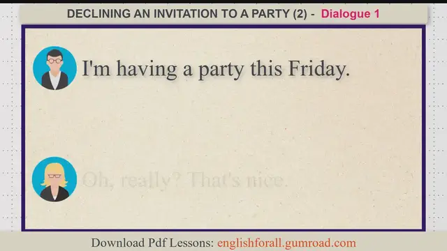 'Video thumbnail for DECLINING AN INVITATION TO A PARTY (2)'