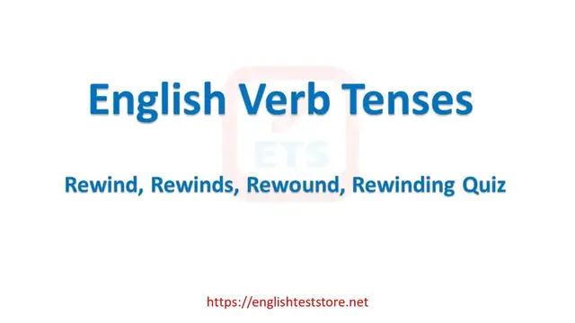 Video thumbnail for English Verb Tenses: Rewind, Rewinds, Rewound, Rewinding Quiz