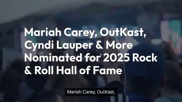Video thumbnail for Mariah Carey, OutKast, Cyndi Lauper & More Nominated for 2025 Rock & Roll Hall of Fame