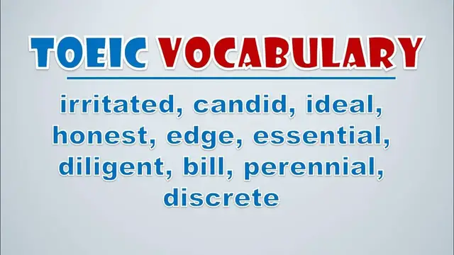 Video thumbnail for TOEIC Vocabulary: Irritated, Candid, Ideal, Honest, Edge, Essential, Diligent, Bill, Perennial