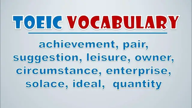 Video thumbnail for TOEIC Vocabulary: Achievement, Pair, Suggestion, Leisure, Owner, Circumstance, Enterprise, Solace