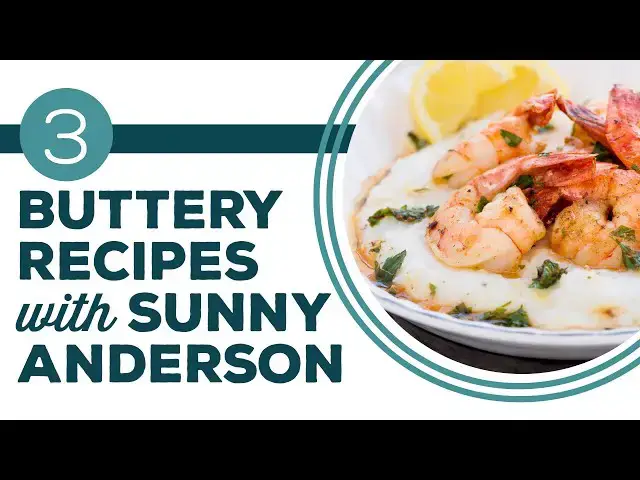 Video thumbnail for Full Episode Fridays: Butterlicious - 3 Buttery Recipes with Sunny Anderson | Shrimp and Grits