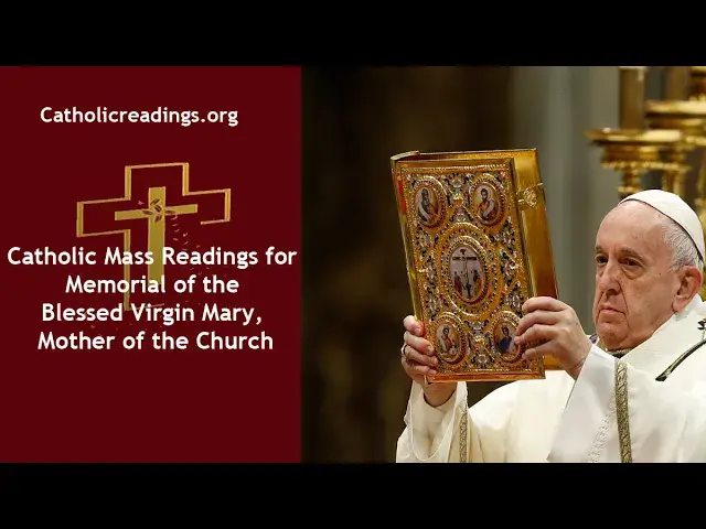 Video thumbnail for Catholic Daily Mass Readings for the Memorial of the Blessed Virgin Mary Mother of the Church