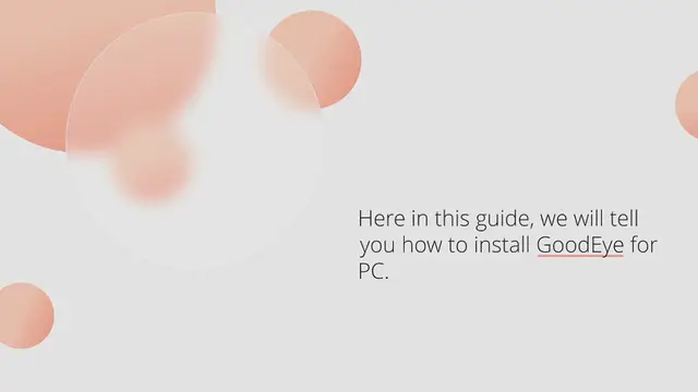 Video thumbnail for GoodEye For PC – Windows 10, Mac OS