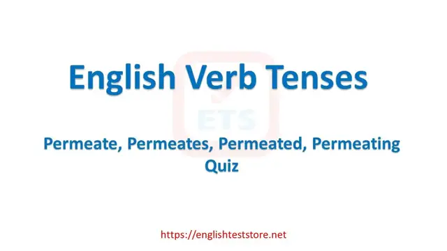 Video thumbnail for English Verb Tenses: Permeate, Permeates, Permeated, Permeating Quiz