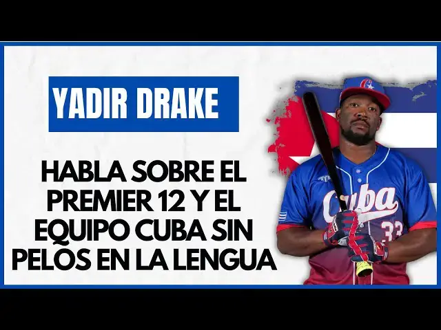 Video thumbnail for ENTREVISTA de YADIR DRAKE sobre el Equipo CUBA y el PREMIER 12