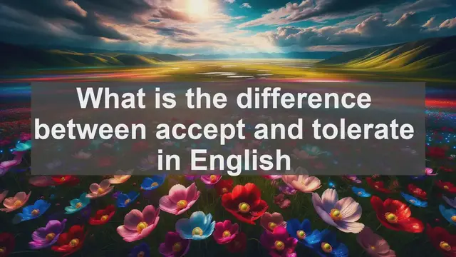 Video thumbnail for What is the difference between accept and tolerate in English?