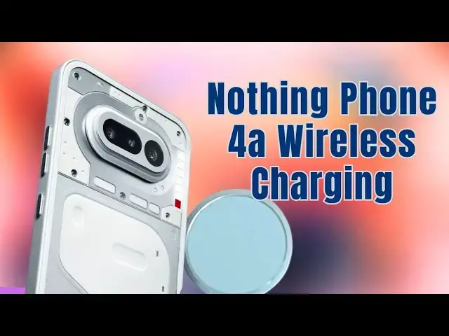 Video thumbnail for Does Nothing Phone 4a Support Wireless Charging?