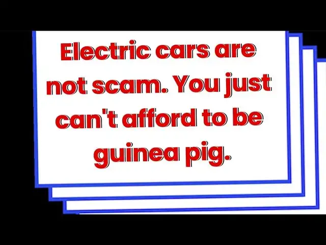 Video thumbnail for Electric cars are not scam. You just can't afford to be guinea pig.