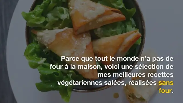 'Video thumbnail for Mes meilleures recettes végétariennes salées sans four'