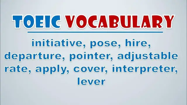 Video thumbnail for TOEIC Vocabulary: Initiative, Pose, Hire, Departure, Pointer, Adjustable Rate, Apply, Cover