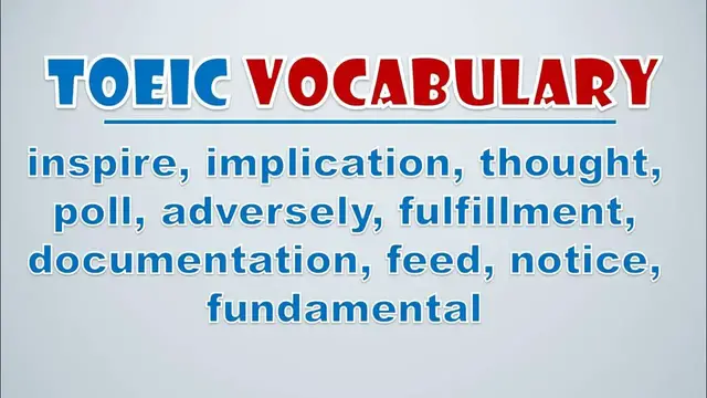 Video thumbnail for TOEIC Vocabulary: Inspire, Implication, Thought, Poll, Adversely, Fulfillment, Documentation, Feed