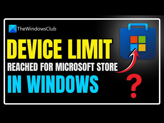 Video thumbnail for Device limit reached for Microsoft Store in Windows 11