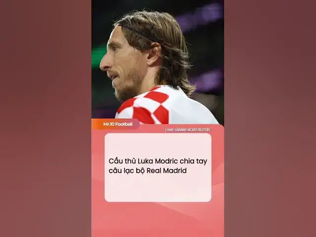'Video thumbnail for Cầu thủ Luka Modric chia tay câu lạc bộ Real Madrid#dhlcgd #football #lukamodric #realmadrid #laliga'