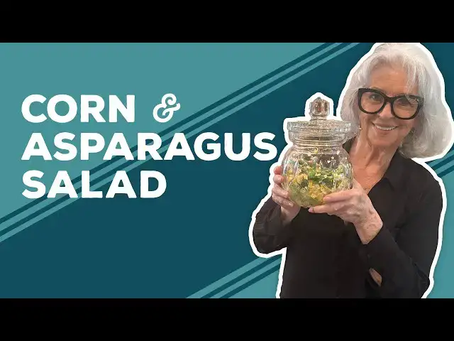 Video thumbnail for Love & Best Dishes: Corn & Asparagus Salad Recipe | Summer Side Dish Ideas