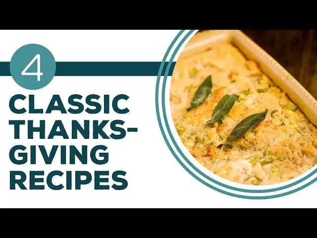 Video thumbnail for Full Episode Fridays: Thanksgiving | 4 Classic Thanksgiving Recipes