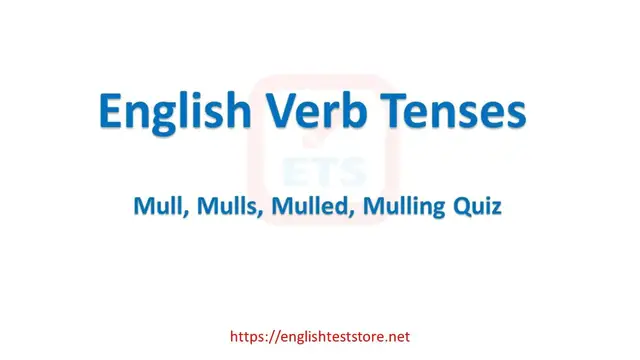 Video thumbnail for English Verb Tenses: Mull, Mulls, Mulled, Mulling Quiz