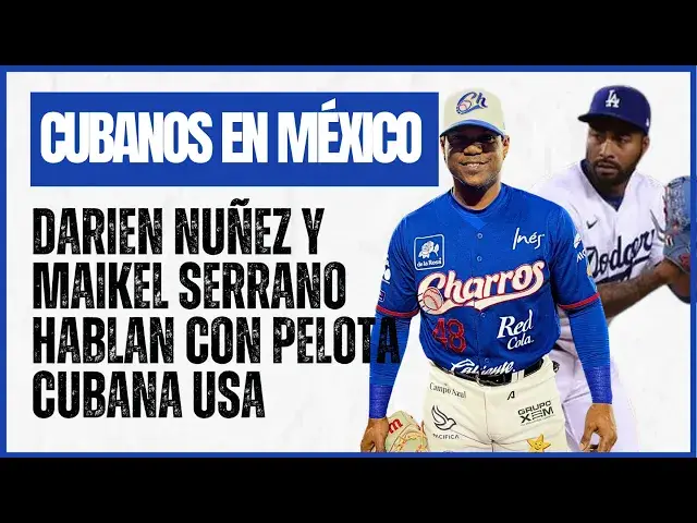 Video thumbnail for MAIKEL SERRANO Y DARIEN NÚÑEZ hablan sobre su experiencia en la Liga Mexicana
