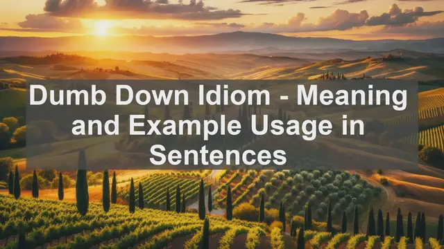 Video thumbnail for "Dumb Down" Idiom: Meaning and Usage in Sentences