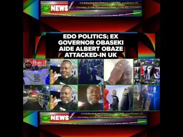 Video thumbnail for Edo Politics; Ex Governor Obaseki Aide Albert Obaze Attacked-In UK