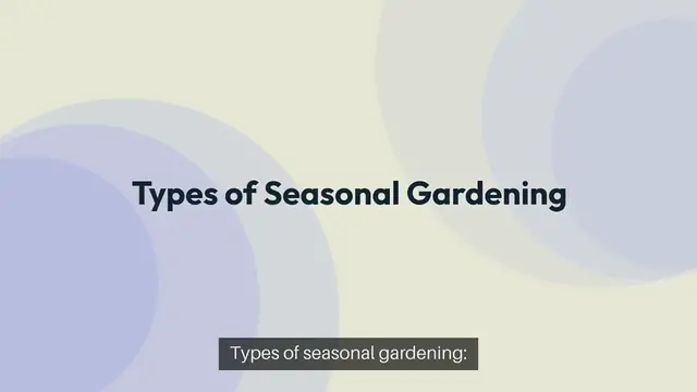 Video thumbnail for Types of seasonal gardening