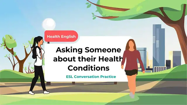 Video thumbnail for Asking Someone about their Health Condition || ESL Conversation Practice || ESL Advice