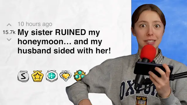 Video thumbnail for My sister RUINED my honeymoon… and my husband sided with her! - r/okstorytime | Reddit Stories
