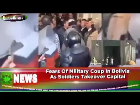 Video thumbnail for Fears Of Military Coup In Bolivia As Soldiers Takeover Capital ~ OsazuwaAkonedo