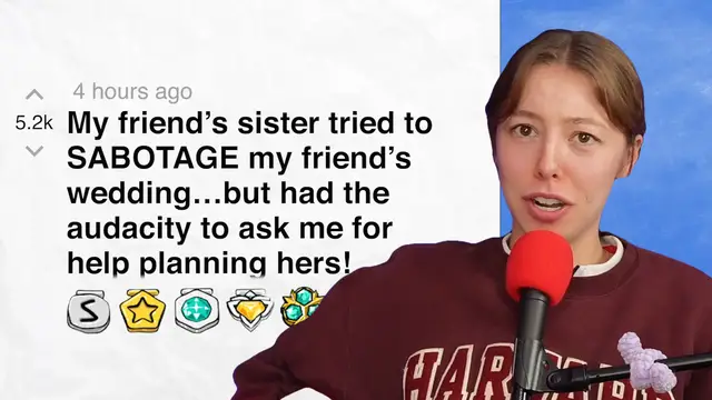 Video thumbnail for My friend’s sister tried to SABOTAGE my friend’s wedding…but had the audacity to ask me for help planning hers! Part
