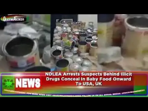 'Video thumbnail for NDLEA Arrests Suspects Behind Illicit Drugs Conceal In Baby Food Onward To USA, UK ~ OsazuwaAkonedo'