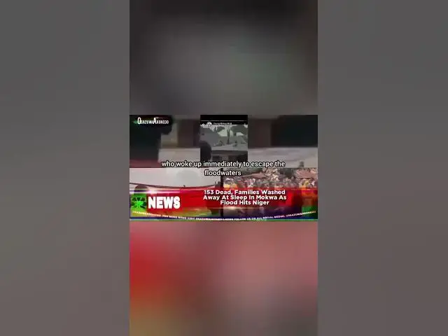 Video thumbnail for 153 Dead, Families Washed Away At Sleep In Mokwa As Flood Hits Niger