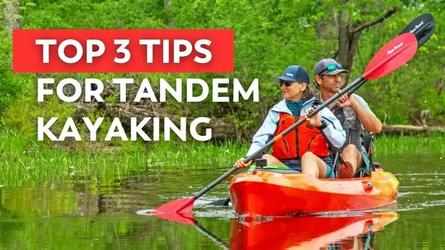 'Video thumbnail for Top 3 Tips for Tandem Kayaking (Two Person or Double Kayaks)'