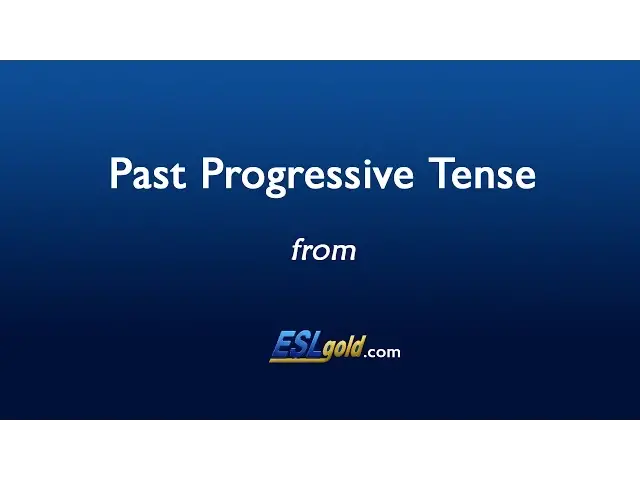 Video thumbnail for ESLgold.com Past Progressive Tense Video