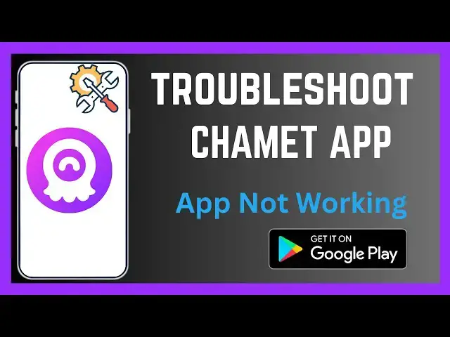'Video thumbnail for How To Troubleshoot Chamet App'