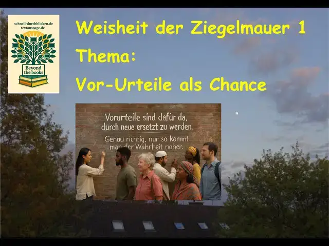 Video thumbnail for Weisheit der Ziegelmauer 1: Vor-Urteile als Chance