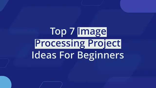 Video thumbnail for Top 7 Image Processing Project Ideas For Beginners