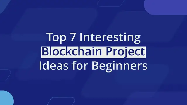 Video thumbnail for Top 7 Interesting Blockchain Project Ideas for Beginners
