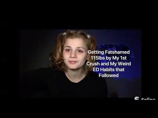 Video thumbnail for Getting Fatshamed at 115lbs by My 1st Crush and Weird ED Habits that Followed